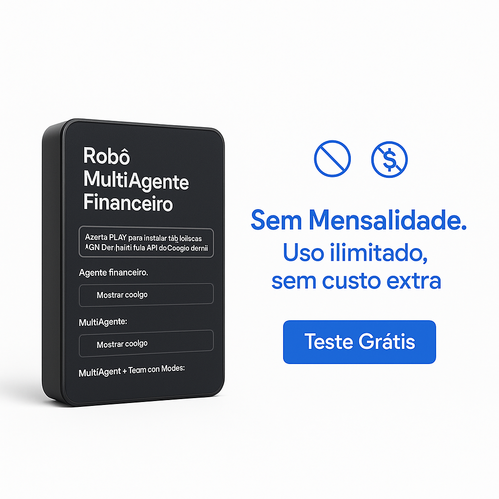 Robô MultiAgente: Equipe Completa de Analistas Financeiros com IA (Ilimitado)
