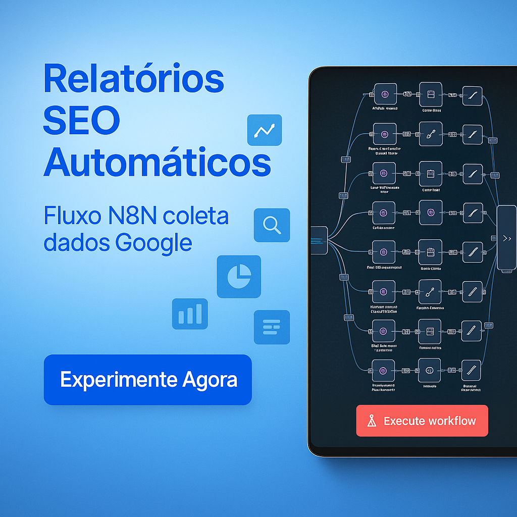 Robô Metrics: Fluxo de N8N para Gerar Relatórios Automáticos de SEO